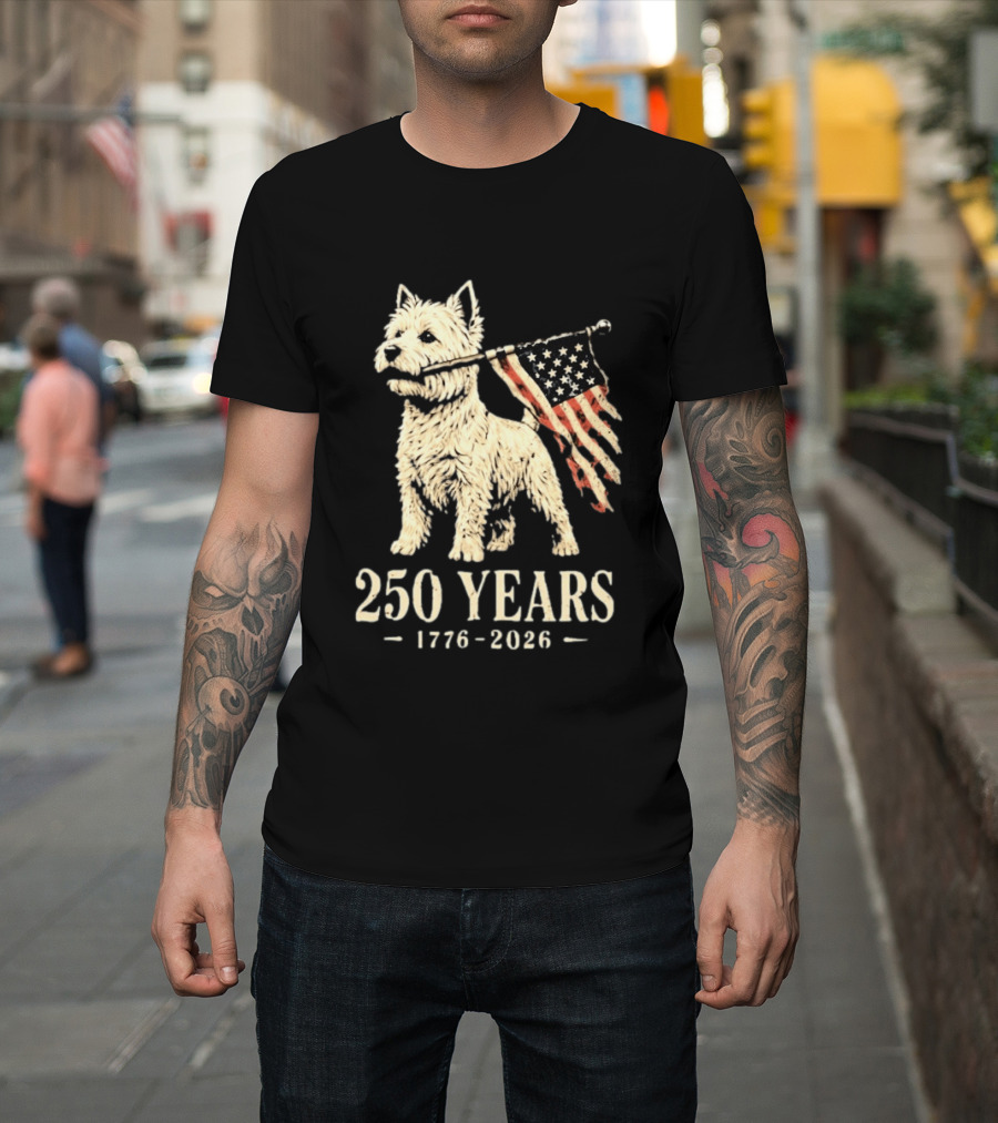 Westie Dog 250 Years 1776 2026 American Flag Patriotic Celebration T-Shirt