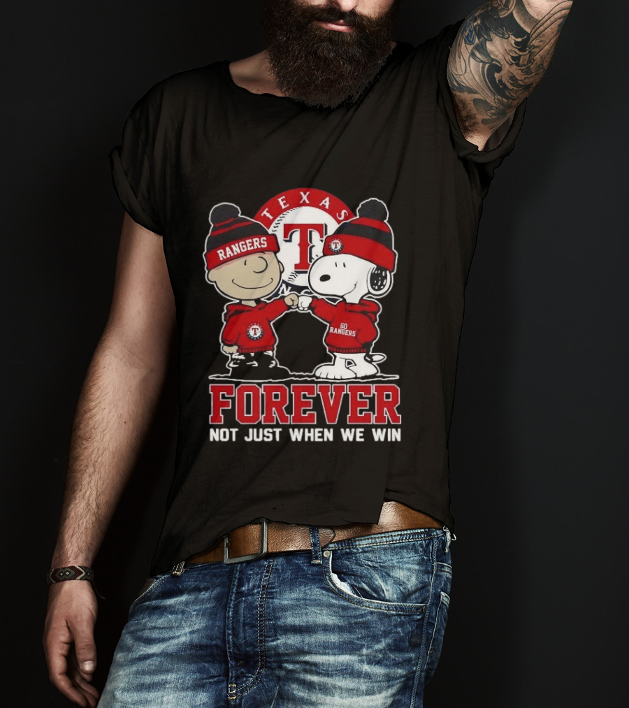 Texas Rangers Snoopy Peanuts Characters Forever Not Just When We Win T-Shirt