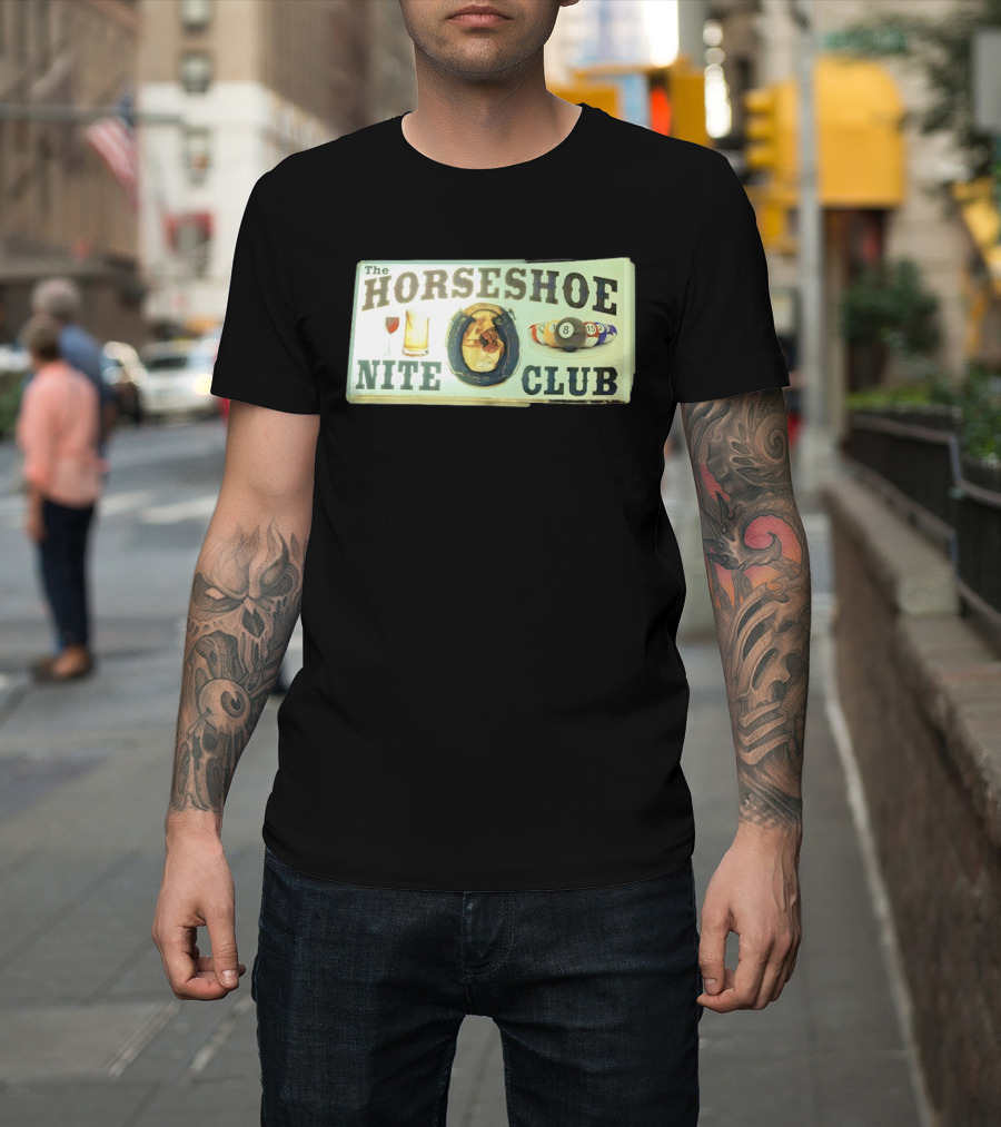 The Horseshoe Nite Club Pool Billiards Drinks Horseshoe T-Shirt