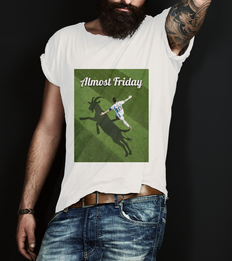 Almost Friday Lionel Messi Argentina GOAT Shadow Celebration T-Shirt