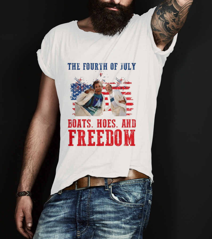 The Fourth Of July Boats Hoes And Freedom Step Brothers Boating Party T-Shirt