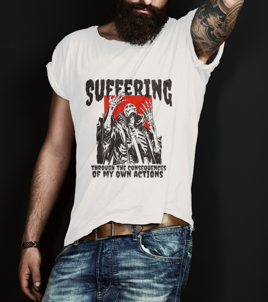 Suffering Through The Consequences Of My Own Actions Zombie T-Shirt