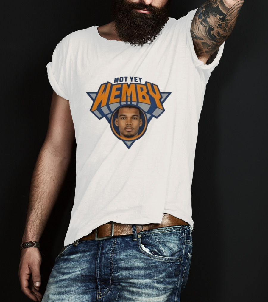 Not Yet Wemby Wembanyama New York Knicks Basketball T-Shirt