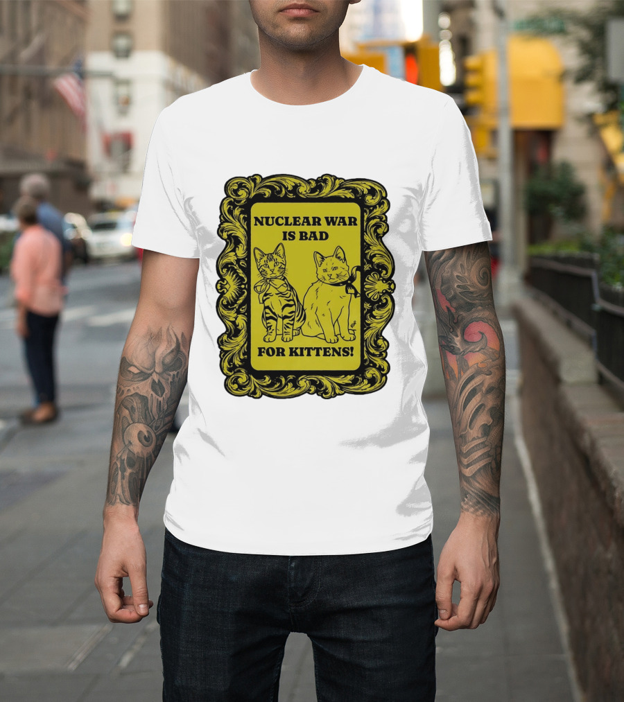Nuclear War Is Bad For Kittens Vintage Style Kittens Motif T-Shirt