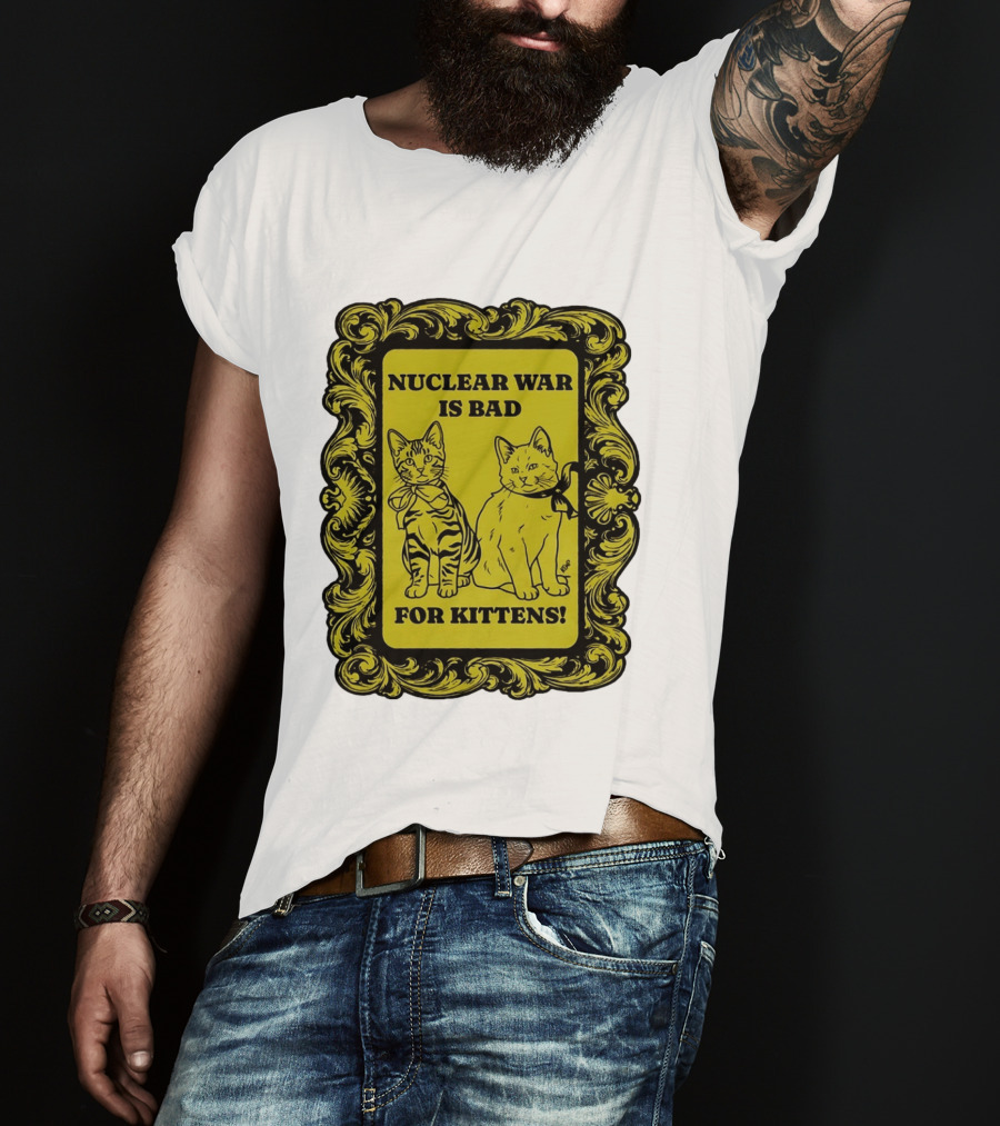 Nuclear War Is Bad For Kittens Vintage Style Kittens Motif T-Shirt