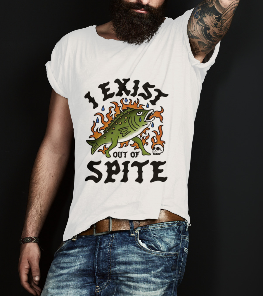 I Exist Out Of Spite Sarcastic Fish Flames Teardrops Skull T-Shirt
