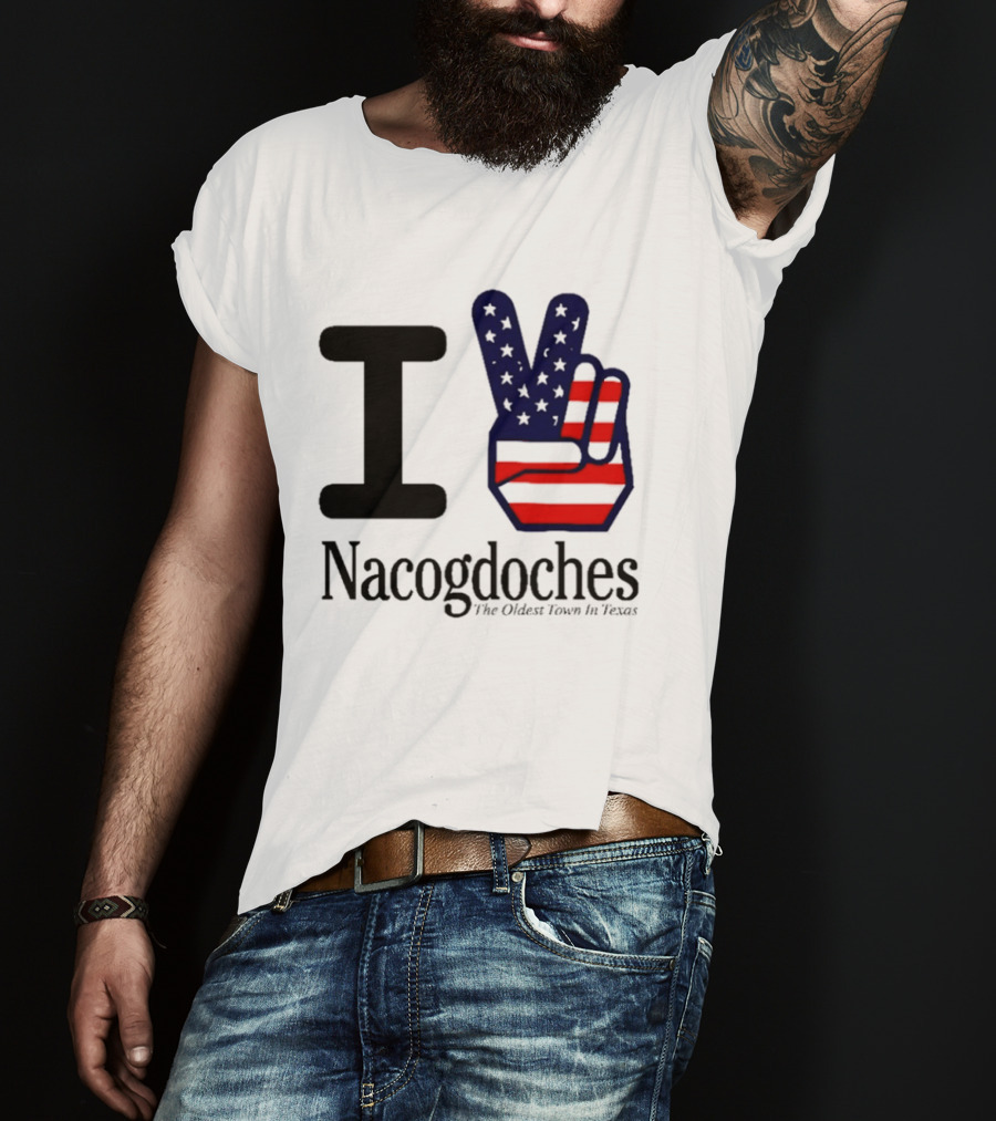 I Love Nacogdoches The Oldest Town In Texas American Flag Peace Sign T-Shirt