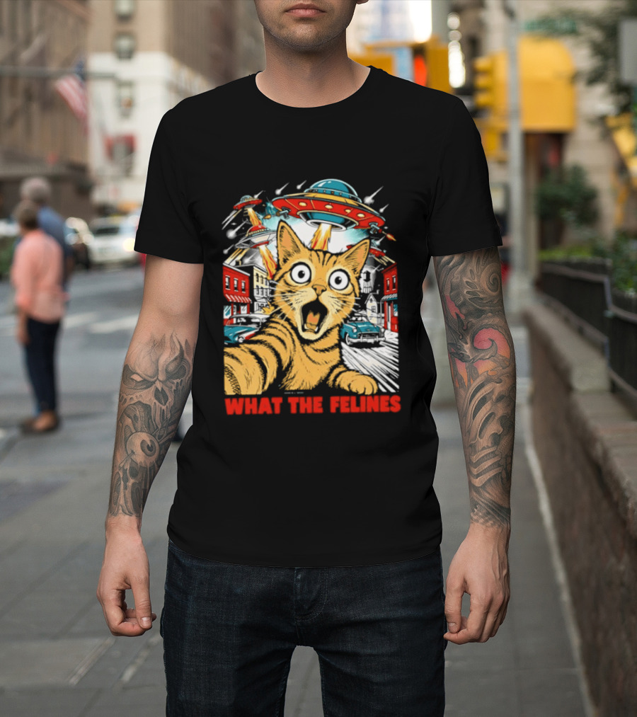 What The Felines Cat UFOs Invade Earth T-Shirt