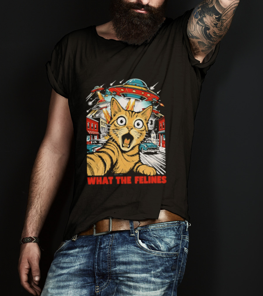 What The Felines Cat UFOs Invade Earth T-Shirt