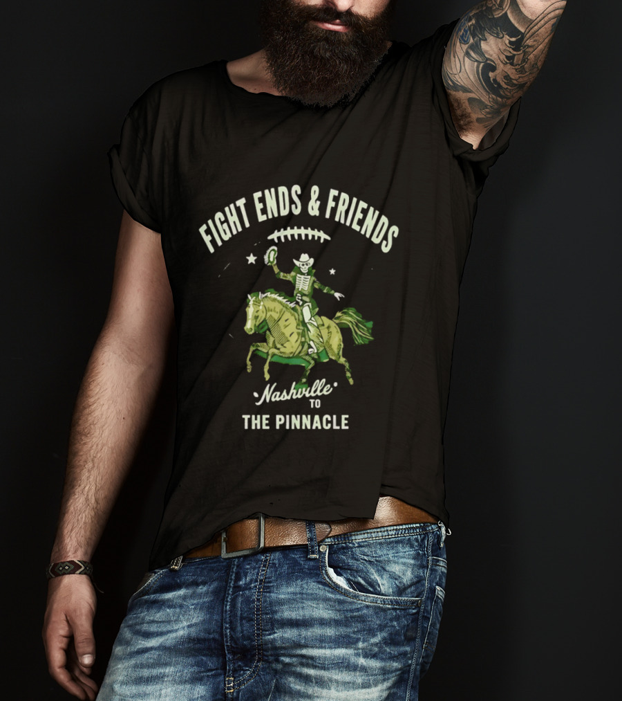 Fight Ends And Friends Nashville To The Pinnacle Cowboy Skeleton Horse Football T-Shirt