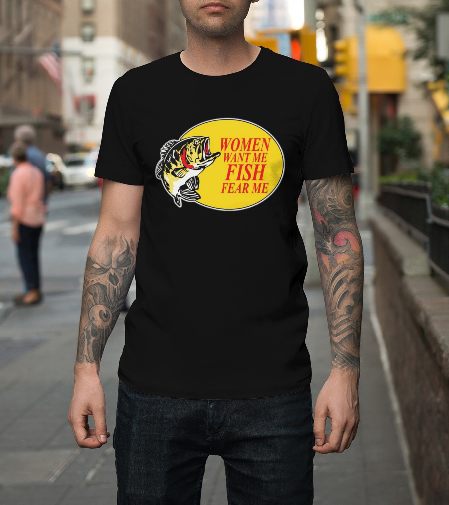 Women Want Me Fish Fear Me Bass Pro Shops T-Shirt