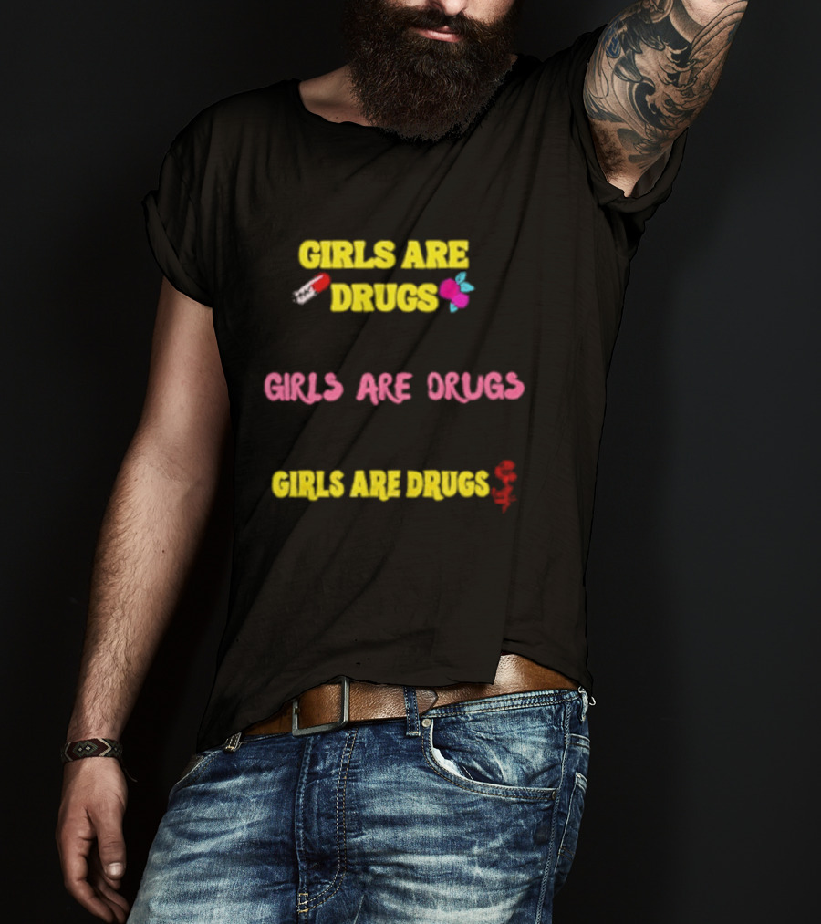 Girls Are Drugs Capsule Heart Flower Dollar Sign T-Shirt