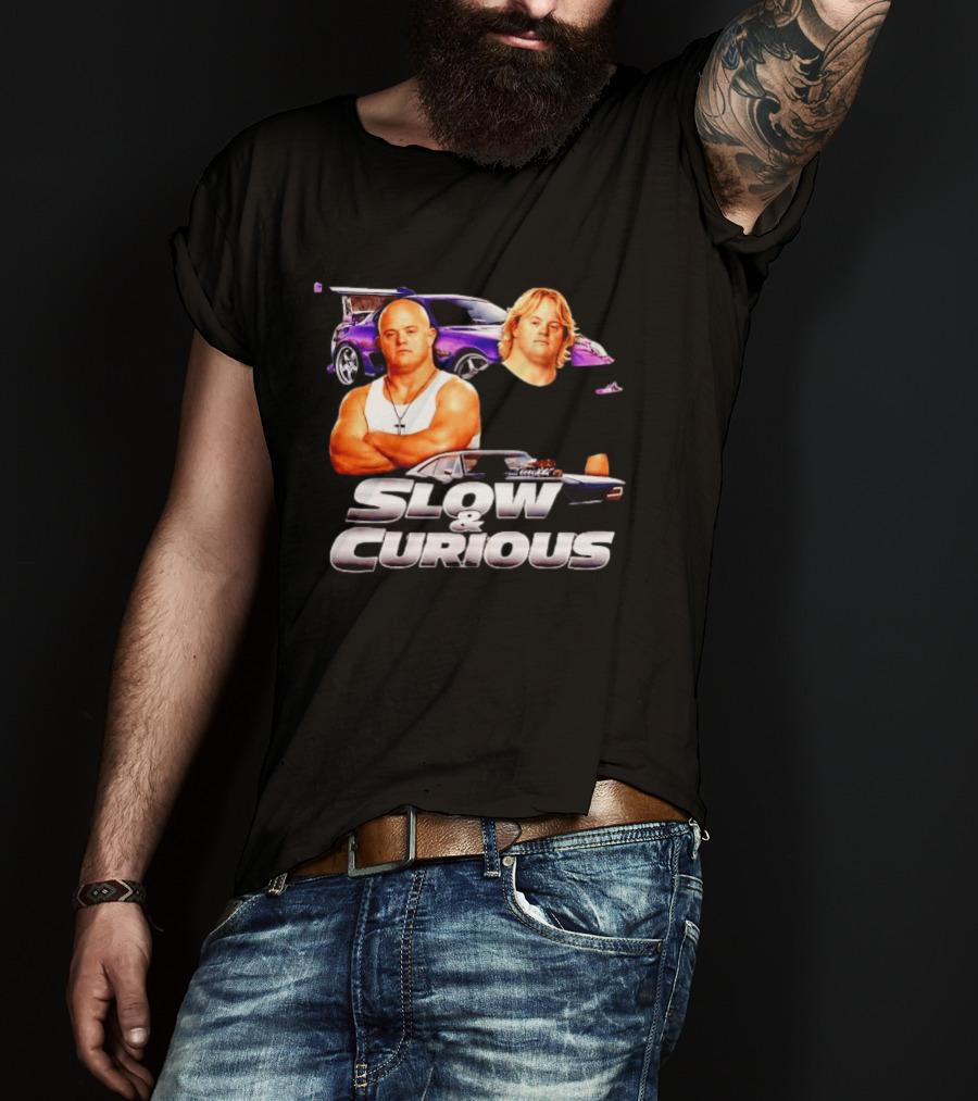 Slow And Curious Funny Car Movie Parody Racing T-Shirt