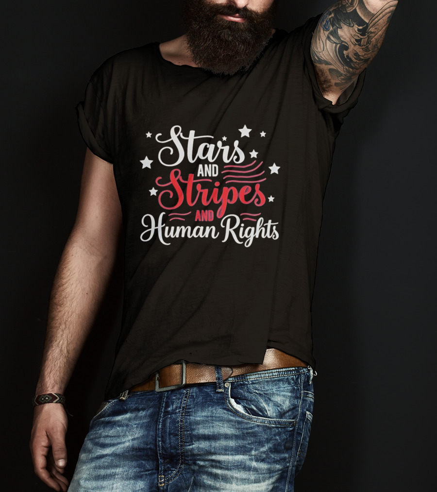 Stars And Stripes And Human Rights 250th Anniversary Celebration T-Shirt