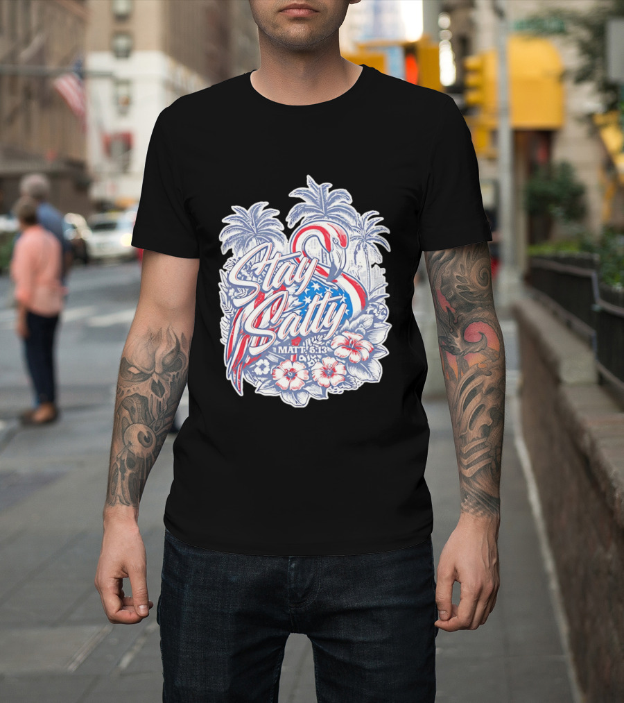 Stay Salty Flamingo Matt 5 13 Tropical Christian Faith Palm Trees Hibiscus T-Shirt