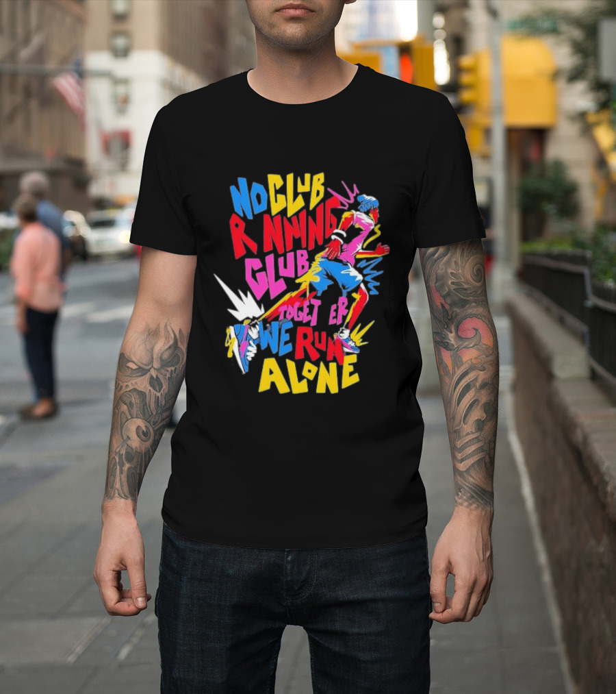 No Club Running Club Together We Run Alone Colorful Sprinting Motivation T-Shirt