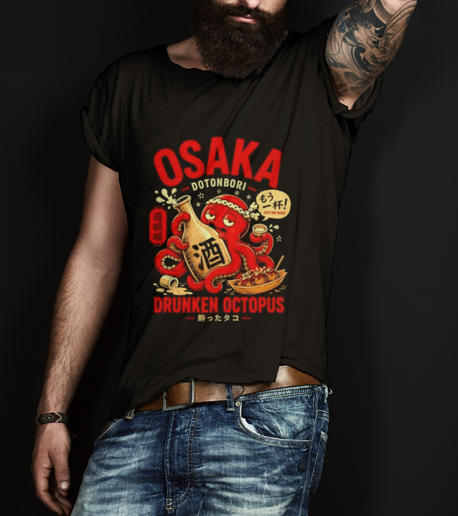 Osaka Dotonbori Drunken Octopus Just One More Takoyaki Sake T-Shirt