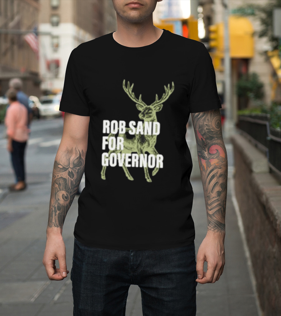 Rob Sand For Governor Deer Hunter Politics T-Shirt