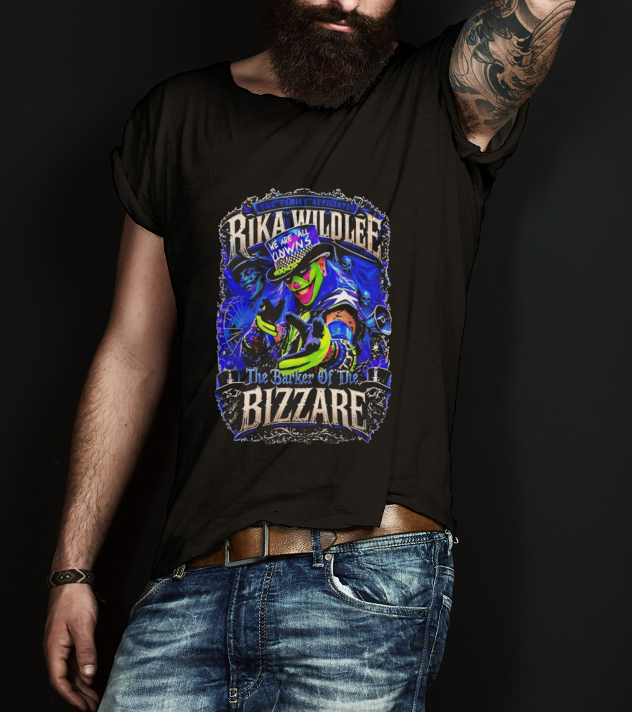 Rika Wildlee We Are All Clowns The Barker Of The Bizzare T-Shirt