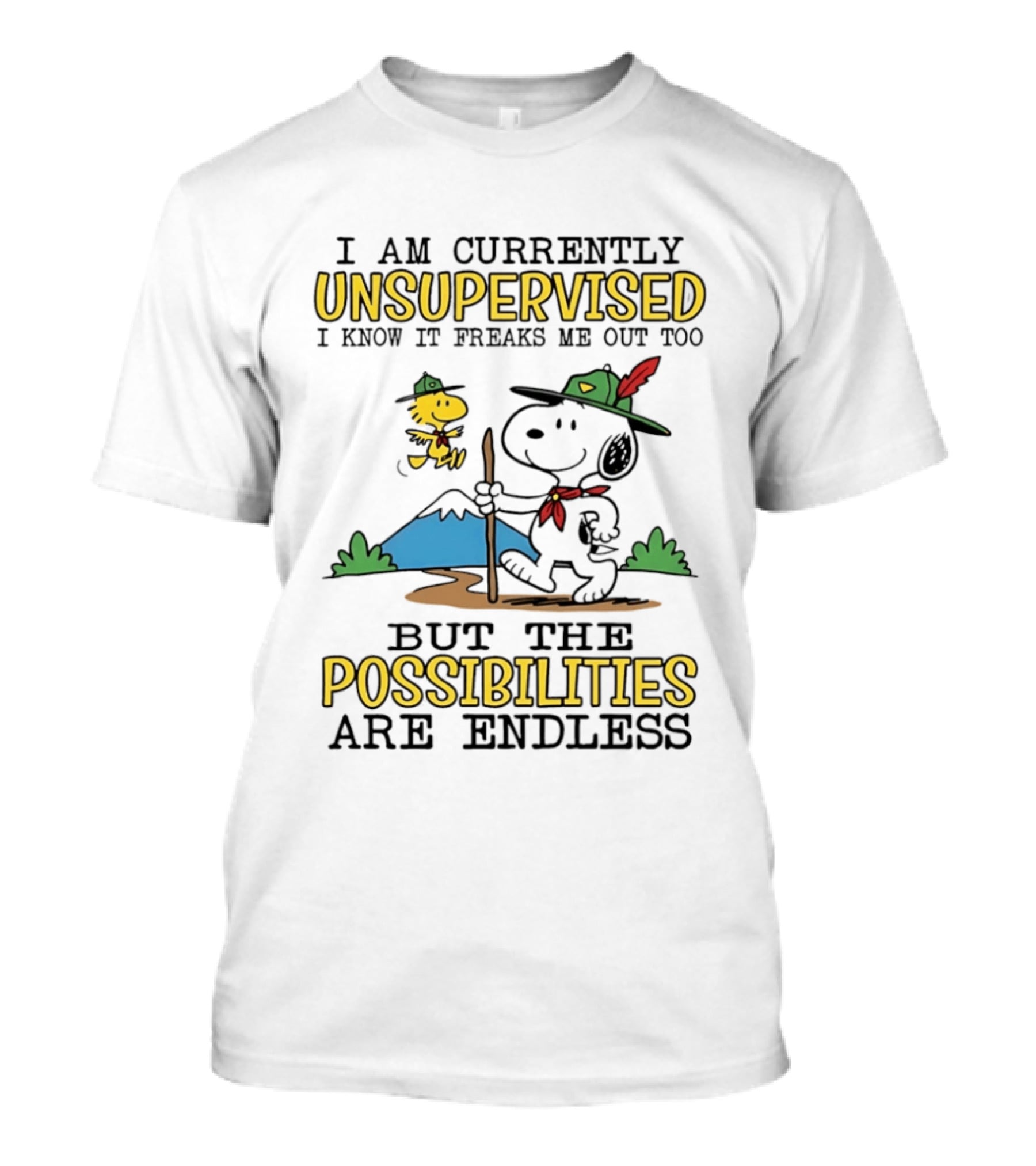 I'm Currently Unsupervised Freaks Me Out Possibilities Are Endless Snoopy T-Shirt