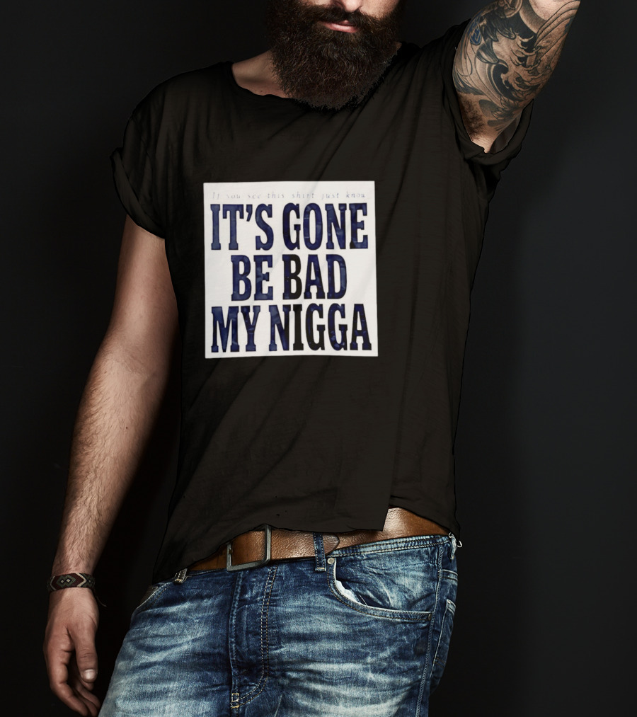 Sean Strickland Its Gone Be Bad My Nigga Dustin Poirier T-Shirt