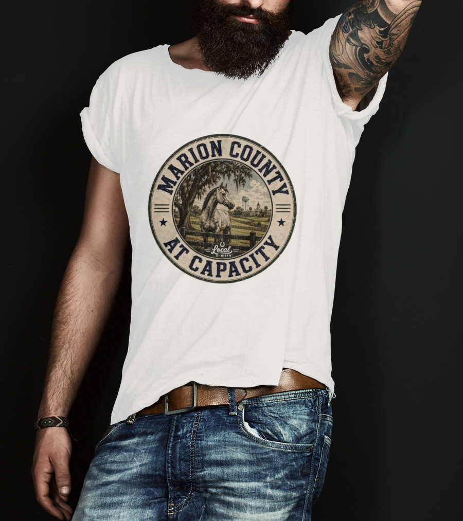 Marion County At Capacity Local By Birth Horse And Water Tower Scene T-Shirt