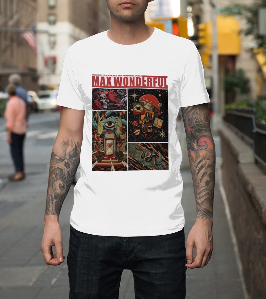 Welcome To Our World Max Wonderful Surreal T-Shirt