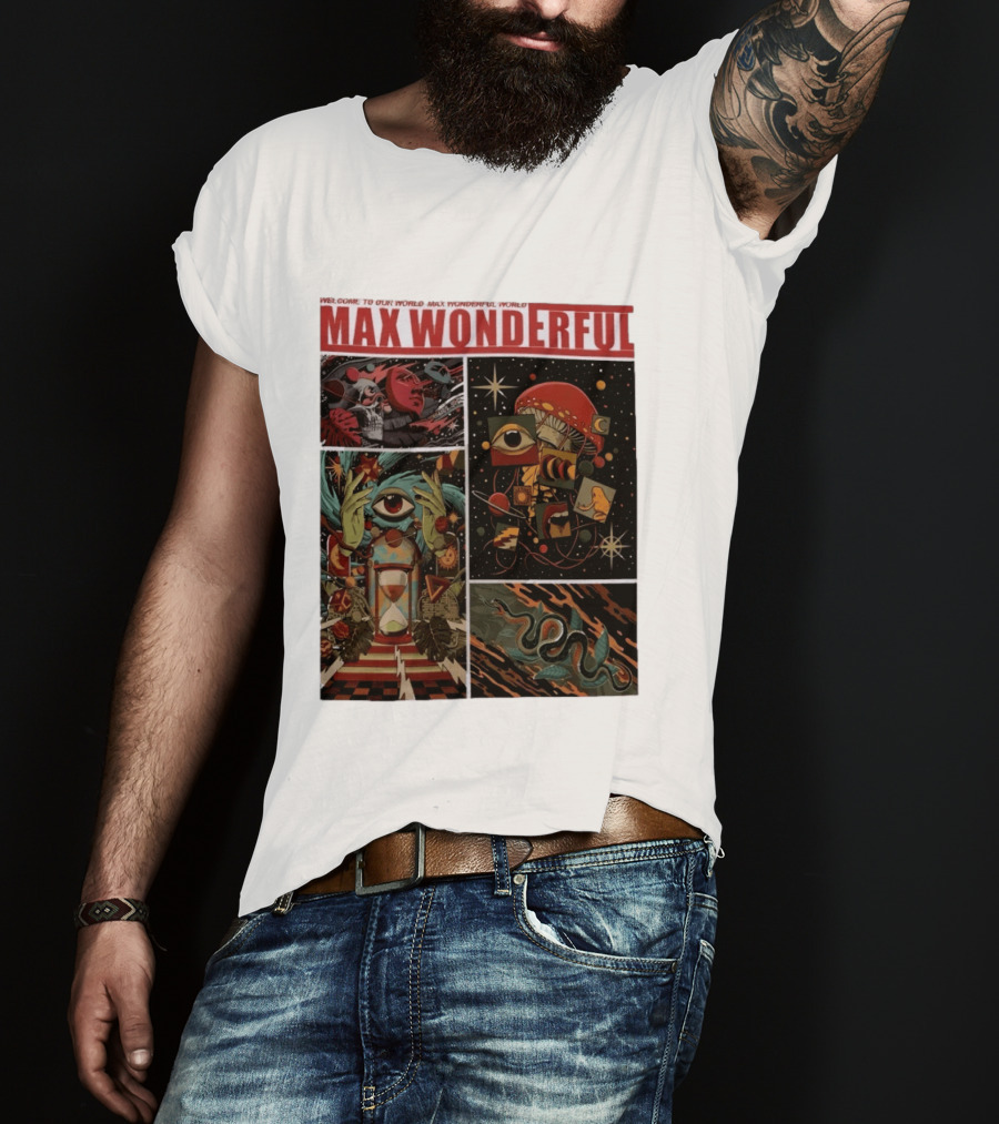 Welcome To Our World Max Wonderful Surreal T-Shirt