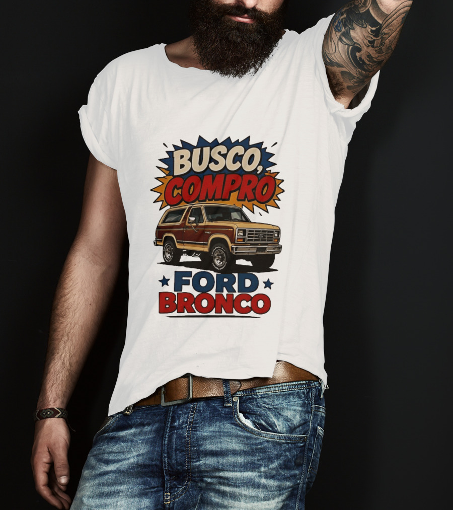 Busco Compro Ford Bronco Truck T-Shirt