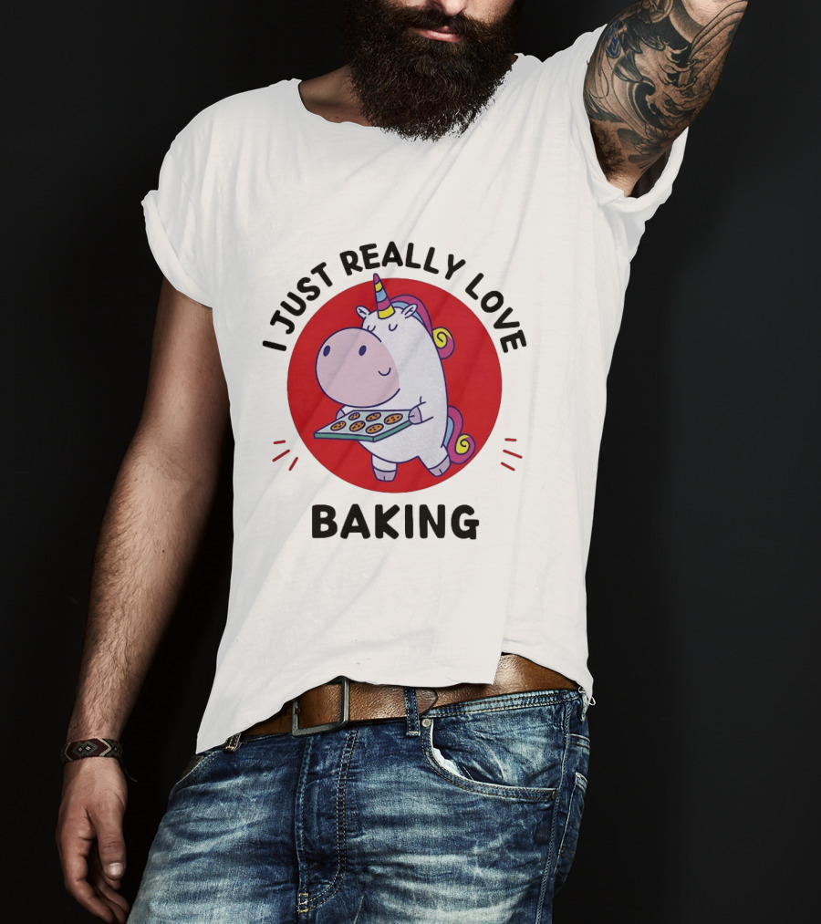 I Just Really Love Baking Unicorn Holding Tray T-Shirt
