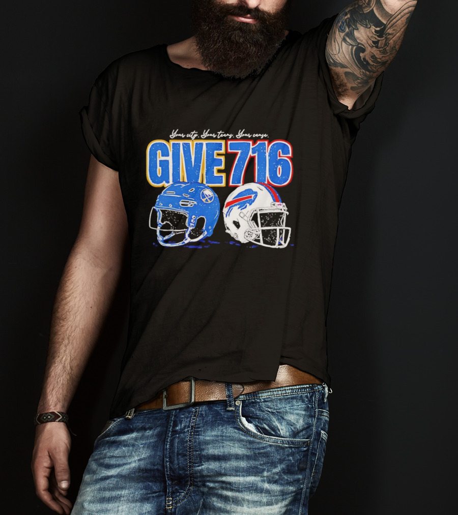 Buffalo Sabres Buffalo Bills Give 716 Your City Your Teams Your Cause T-Shirt