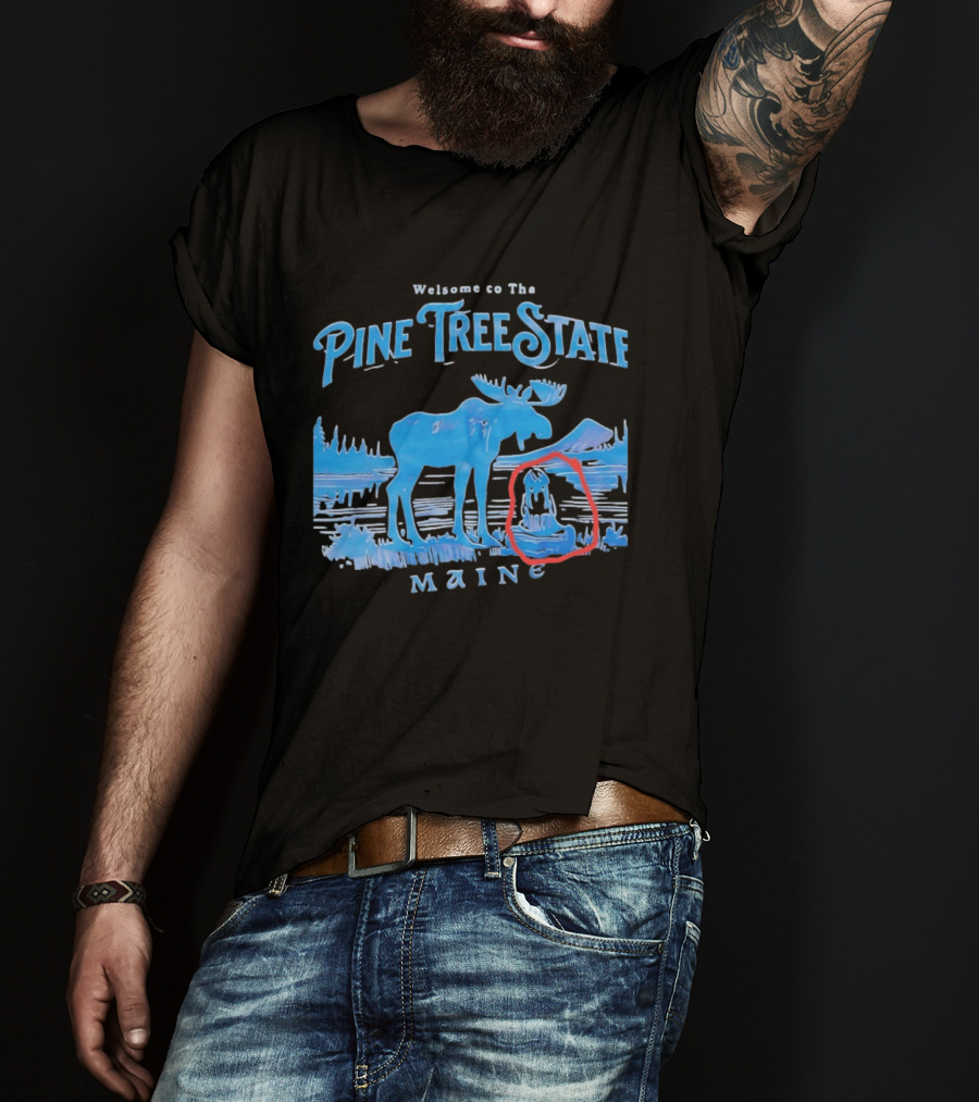 Welcome To The Pine Tree State Maine Moose Scenic Lake T-Shirt