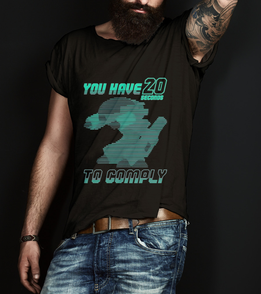 You Have 20 Seconds To Comply Blue Robot T-Shirt