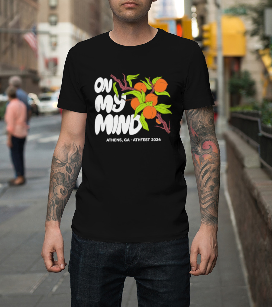 On My Mind Athens GA Athfest 2026 Peaches T-Shirt
