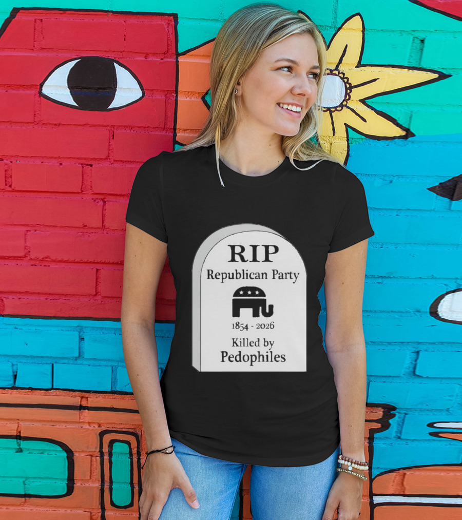 RIP Republican Party 1854 2026 Killed By Pedophiles Elephant T-Shirt