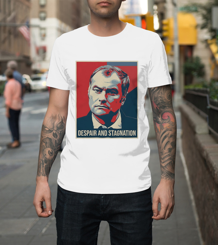 Despair And Stagnation Political T-Shirt