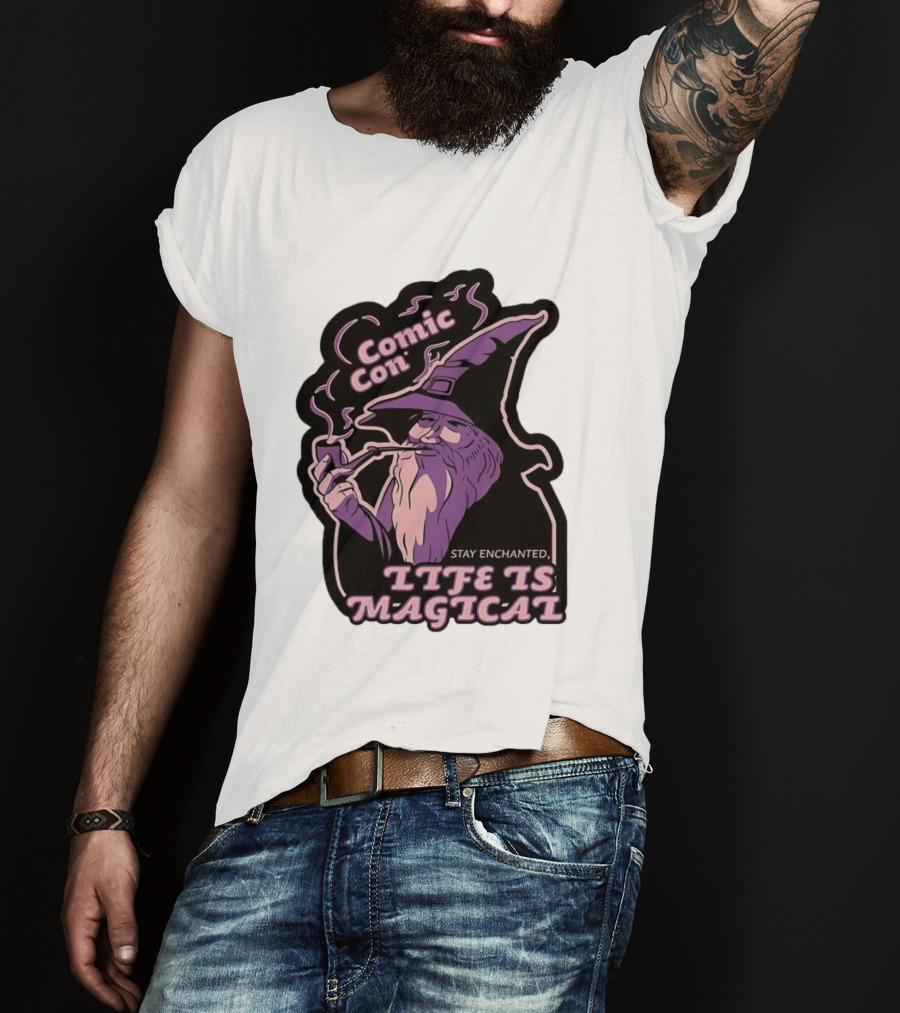 Comic Con Wizard Smoking Pipe Stay Enchanted Life Is Magical T-Shirt