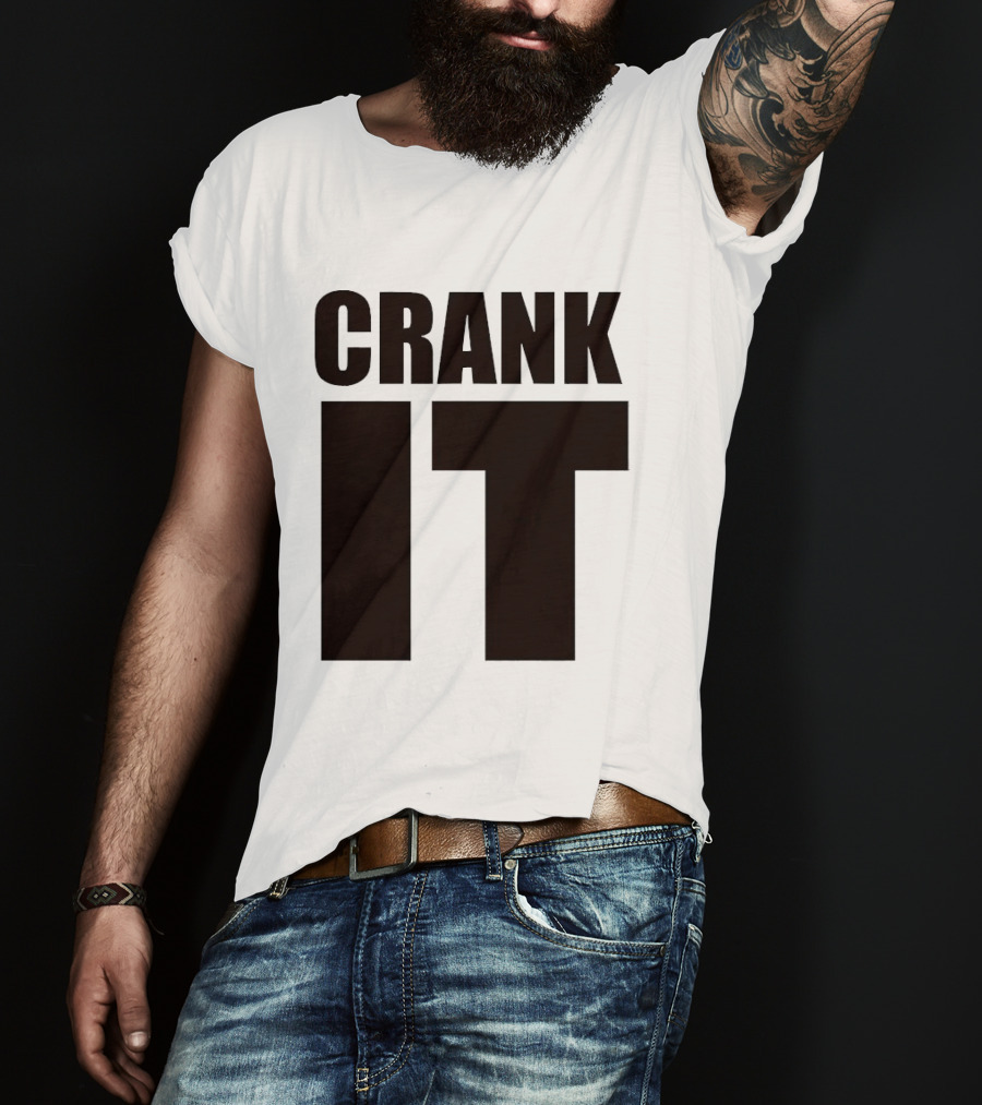 Crank It T-Shirt