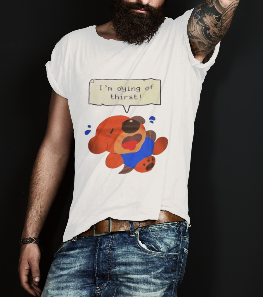 I'm Dying Of Thirst Cartoon Dog In Blue And Red With Speech Bubble T-Shirt