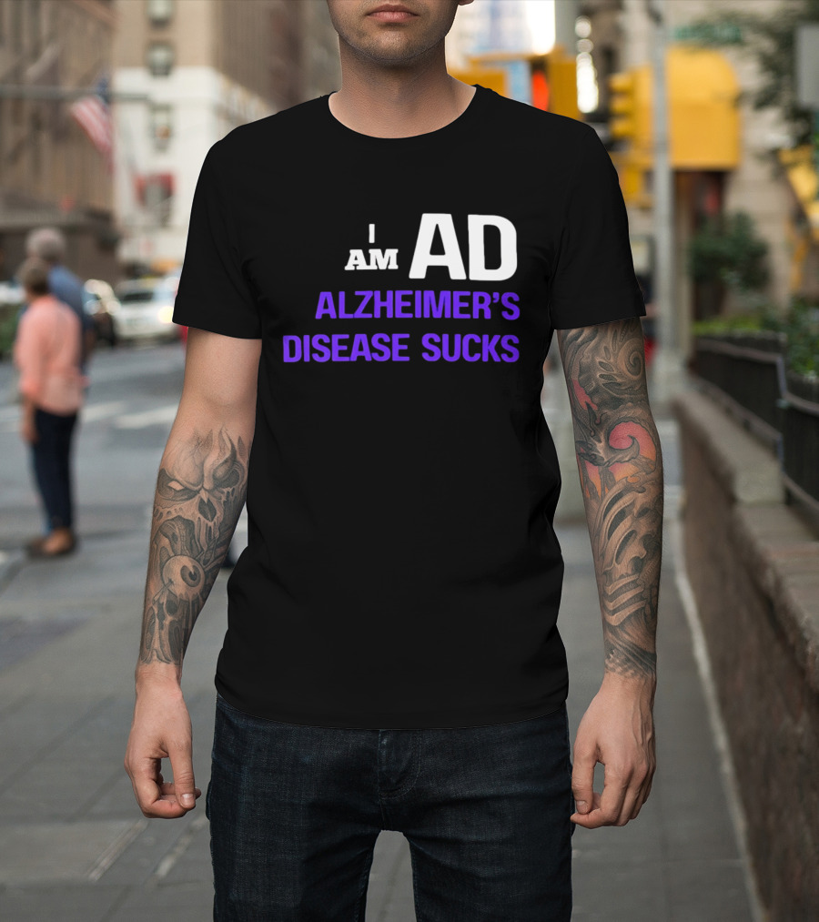 I Am AD Alzheimer's Disease Sucks Dementia Support Awareness T-Shirt