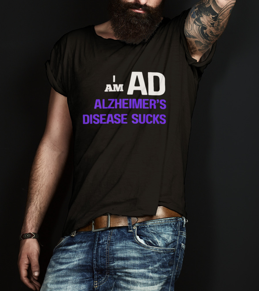 I Am AD Alzheimer's Disease Sucks Dementia Support Awareness T-Shirt