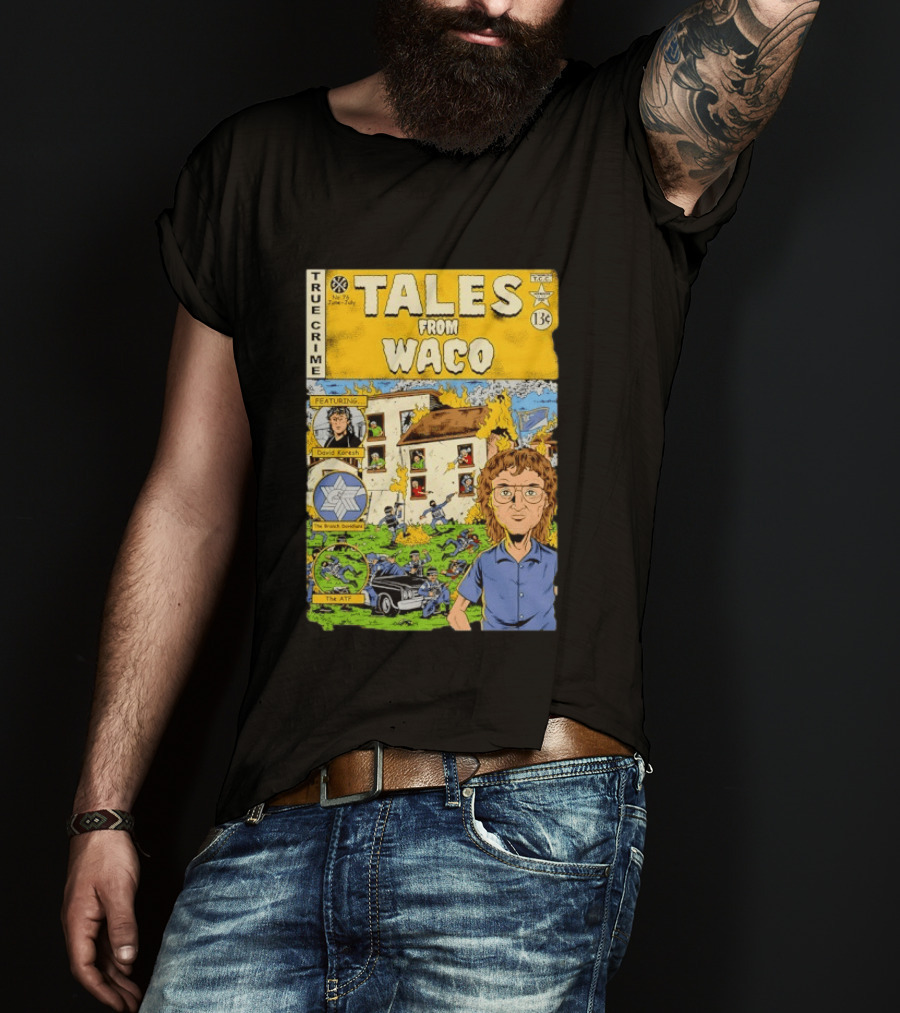 True Crime Tales From Waco David Koresh Branch Davidians ATF Comic Style Featuring T-Shirt