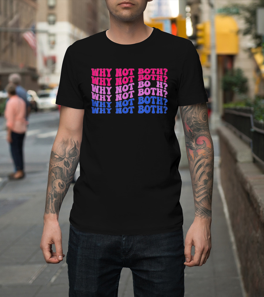 Why Not Both Bisexual Pride Flag Colors Wavy T-Shirt