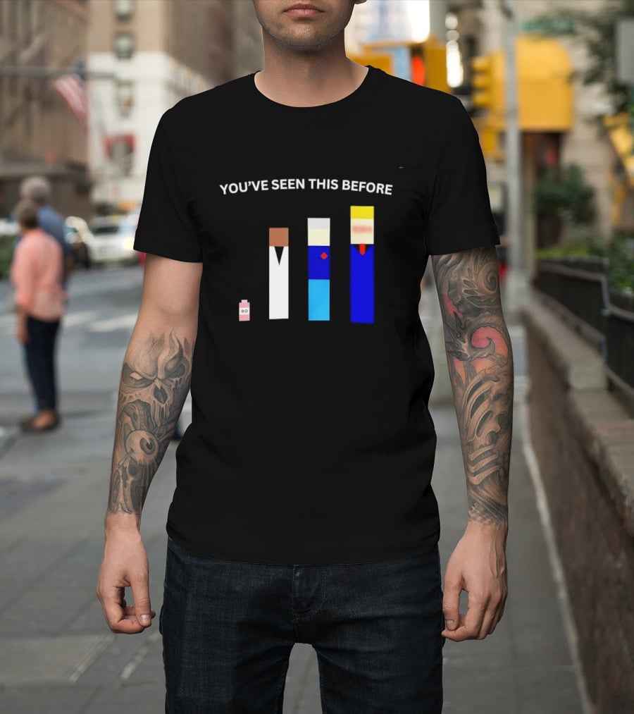 You've Seen This Before BO Minimalist Block Characters T-Shirt