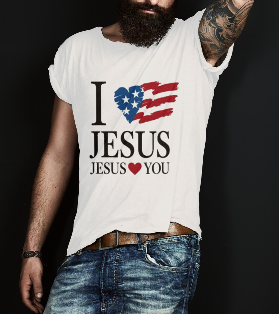I Love Jesus Jesus Heart You American Flag Stars Stripes T-Shirt