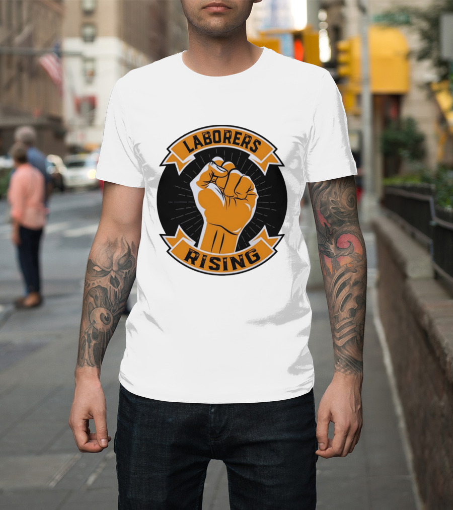 Laborers Rising Fist Solidarity Power Union Worker Movement T-Shirt