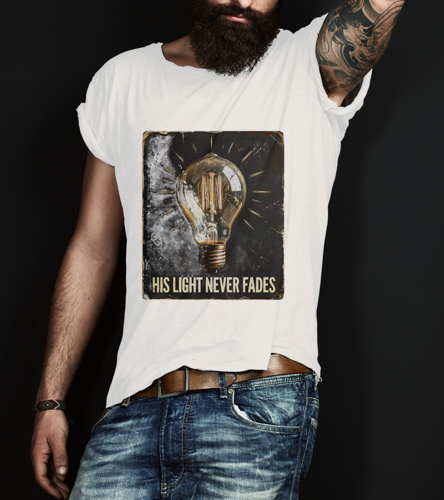 His Light Never Fades Vintage Light Bulb T-Shirt