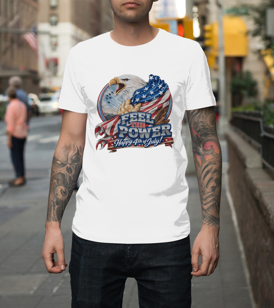 Feel The Power Happy 4th Of July American Bald Eagle Patriotic Military Jet T-Shirt
