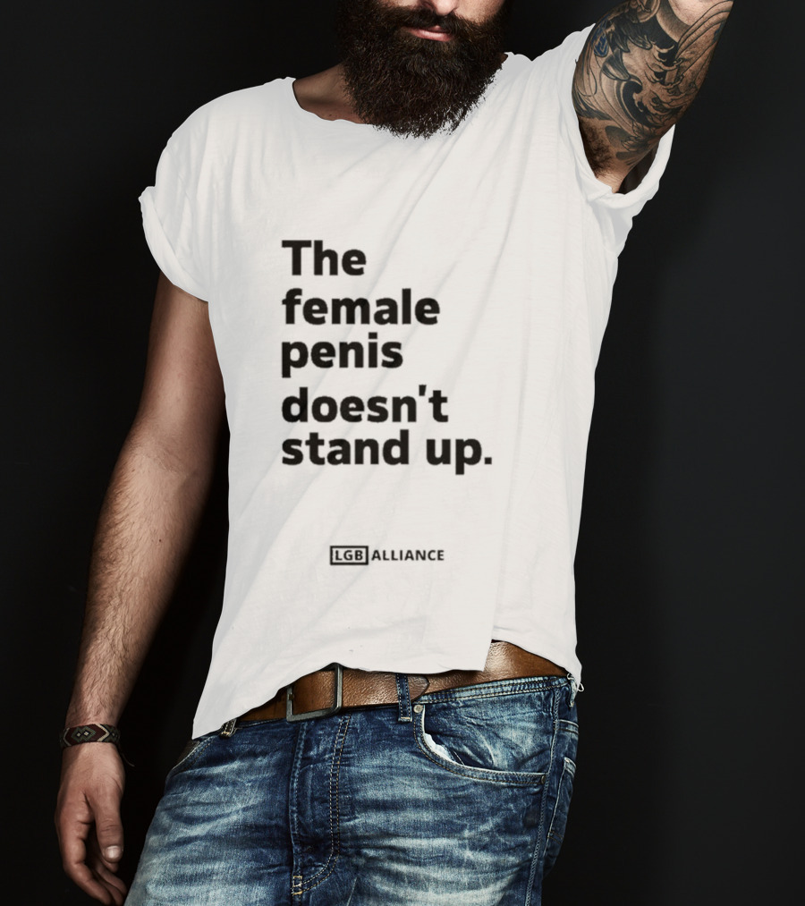 The Female Penis Doesn't Stand Upull LGB Alliance Steven Young T-Shirt