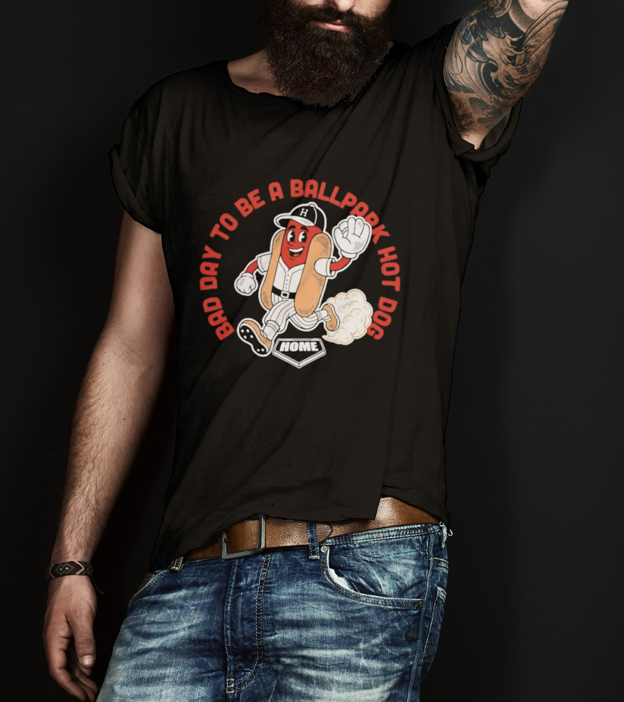 Bad Day To Be A Ballpark Hot Dog Baseball T-Shirt